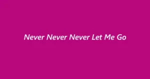 Never Let Me Go